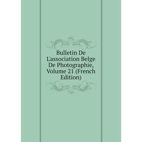 

Книга Bulletin De L'association Belge De Photographie, Volume 21 (French Edition)