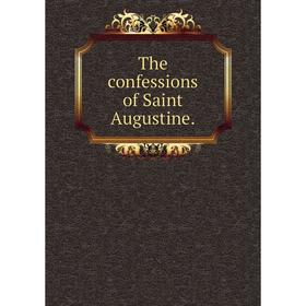 

Книга The confessions of Saint Augustine.