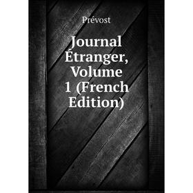 

Книга Journal Étranger, Volume 1