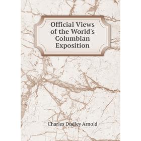 

Книга Official Views of the World's Columbian Exposition