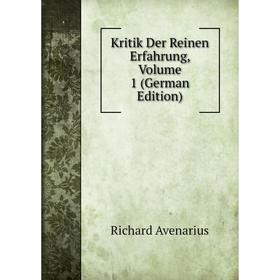 

Книга Kritik Der Reinen Erfahrung, Volume 1