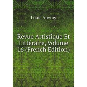 

Книга Revue Artistique Et Littéraire, Volume 16 (French Edition)