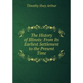 

Книга The History of Illinois: From Its Earliest Settlement to the Present Time