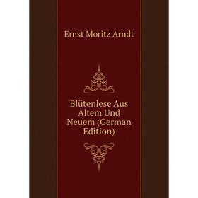 

Книга Blütenlese Aus Altem Und Neuem (German Edition)