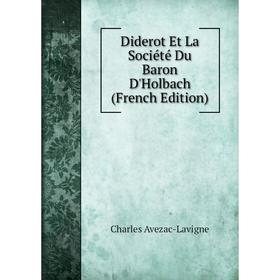 

Книга Diderot Et La Société Du Baron D'Holbach (French Edition)