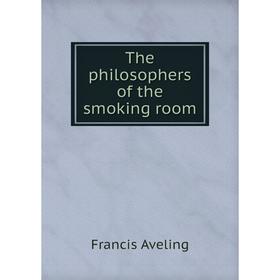 

Книга The philosophers of the smoking room