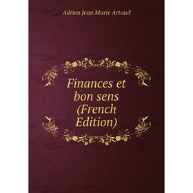 

Книга Finances et bon sens (French Edition)
