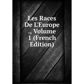 

Книга Les Races De L'Europe, Volume 1