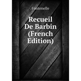 

Книга Recueil De Barbin (French Edition)