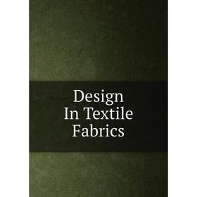 

Книга Design In Textile Fabrics