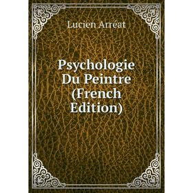 

Книга Psychologie Du Peintre (French Edition)