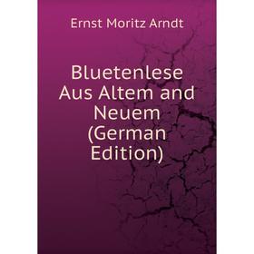 

Книга Bluetenlese Aus Altem and Neuem (German Edition)
