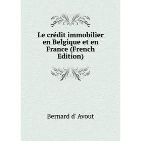 

Книга Le crédit immobilier en Belgique et en France