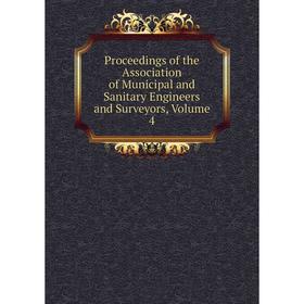 

Книга Proceedings of the Association of Municipal and Sanitary Engineers and Surveyors, Volume 4