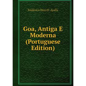 

Книга Goa, Antiga E Moderna (Portuguese Edition)