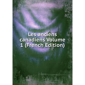 

Книга Les anciens canadiens Volume 1