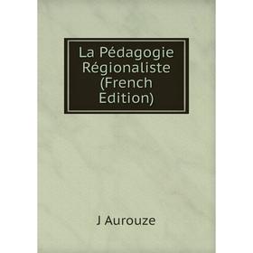 

Книга La Pédagogie Régionaliste
