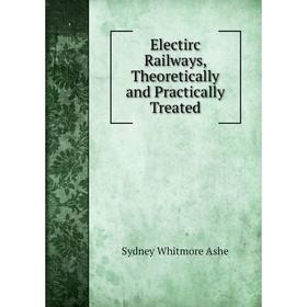 

Книга Electirc Railways, Theoretically and Practically Treated