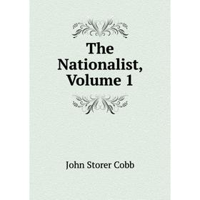 

Книга The Nationalist, Volume 1