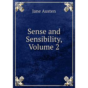 

Книга Sense and Sensibility, Volume 2