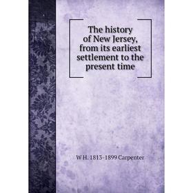 

Книга The history of New Jersey, from its earliest settlement to the present time