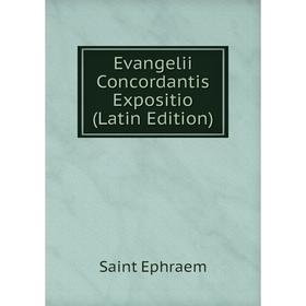 

Книга Evangelii Concordantis Expositio (Latin Edition)