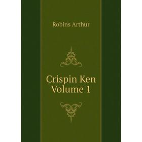 

Книга Crispin Ken Volume 1