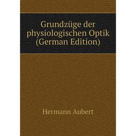 

Книга Grundzüge der physiologischen Optik (German Edition)