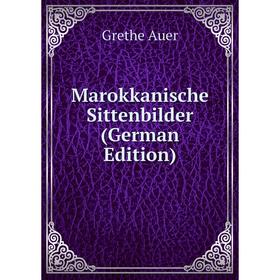 

Книга Marokkanische Sittenbilder