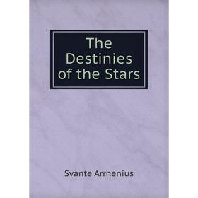 

Книга The Destinies of the Stars