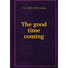 

Книга The good time coming