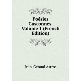 

Книга Poésies Gasconnes, Volume 1 (French Edition)