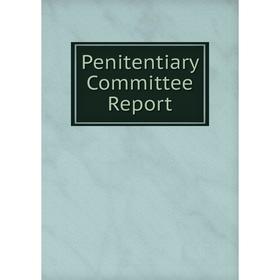 

Книга Penitentiary Committee Report