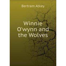 

Книга Winnie O'wynn and the Wolves