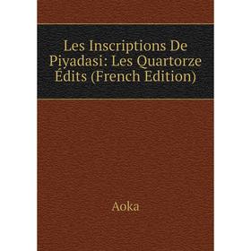 

Книга Les Inscriptions De Piyadasi: Les Quartorze Édits