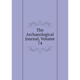 

Книга The Archaeological Journal, Volume 74