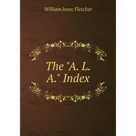 

Книга The A. L. A. Index