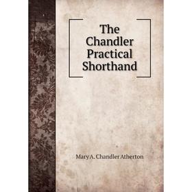 

Книга The Chandler Practical Shorthand