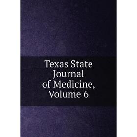 

Книга Texas State Journal of Medicine, Volume 6
