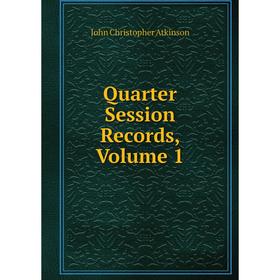 

Книга Quarter Session Records, Volume 1
