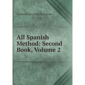 

Книга All Spanish Method: Second Book, Volume 2