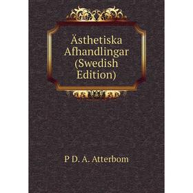 

Книга Ästhetiska Afhandlingar (Swedish Edition)