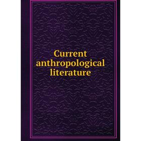 

Книга Current anthropological literature
