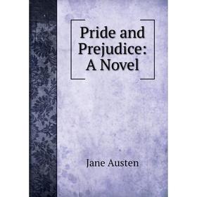 

Книга Pride and Prejudice: A Novel