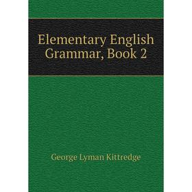

Книга Elementary English Grammar, Book 2