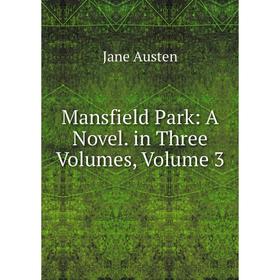 

Книга Mansfield Park: a novel In three volumes, Volume 3