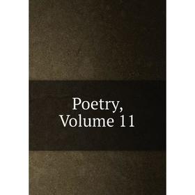 

Книга Poetry, Volume 11