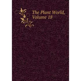 

Книга The Plant World, Volume 18