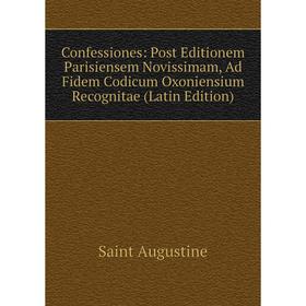 

Книга Confessiones: Post Editionem Parisiensem Novissimam, Ad Fidem Codicum Oxoniensium Recognitae (Latin Edition)