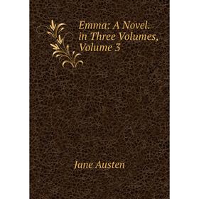 

Книга Emma: A Novel. in Three Volumes, Volume 3